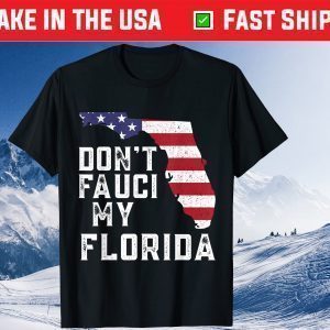 Don't Fauci My Florida 2024 Map T-Shirt Souvenir