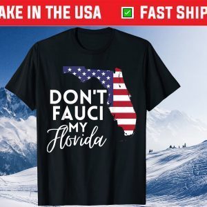 Don't Fauci My Florida Official T-Shirt