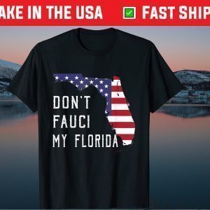 Don't Fauci My Florida Flag Vintage Tee Shirt