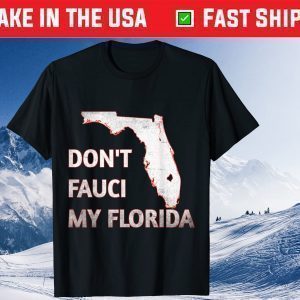 Don't Fauci My Florida Us 2021 Tshirt