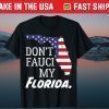 Don't Fauci My Florida With Flag And Map Tee Shirt