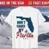 Don't Fauci My Floridas T-Shirts