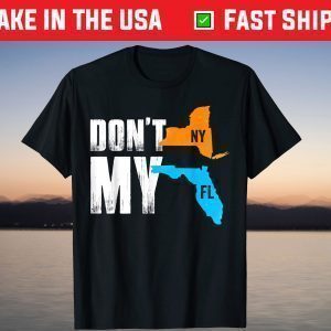 Don't New York Fauci My Florida For A Florida T-Shirt
