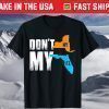 Don't New York Fauci My Florida For A Florida T-Shirt