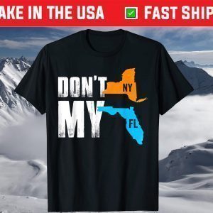 Don't New York Fauci My Florida For A Florida T-Shirt