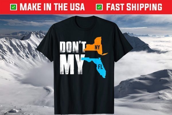 Don't New York Fauci My Florida For A Florida T-Shirt