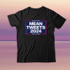 Donald Trump 2024 Mean Tweets T-Shirt