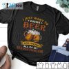 I Just Want To Drink Beer And Ignore All Of My Old Man Problems Tee Shirts