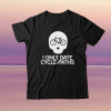 I Only Date Cycle Paths Tee Shirt