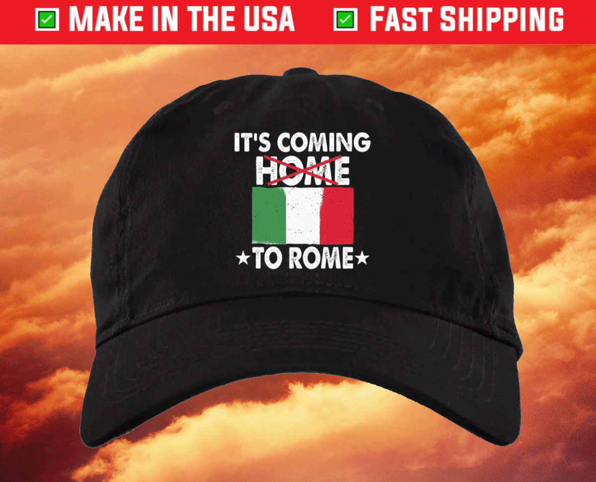 It's Coming To Rome Italy Europe Champions Hat Cap