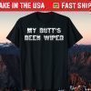 Joe Biden My Butt's Been Wiped limited Shirt