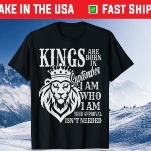 Kings Are Born In September I Am Who I Am Lion Tee Shirts