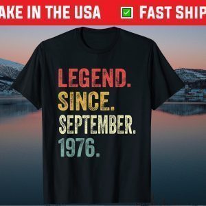 Legend Since September 1976 45Th Birthday 45 Years Old Tee Shirt