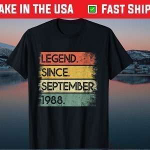 Legend Since September 1988 32nd Birthday 32 Years Old Tee Shirts