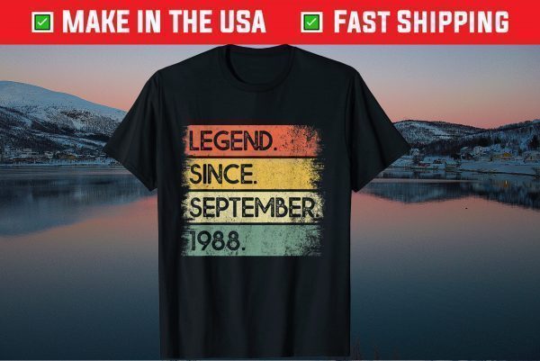 Legend Since September 1988 32nd Birthday 32 Years Old Tee Shirts