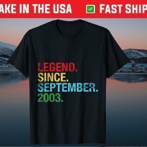 Legend Since September 2003 Birthday 18th Birthday 18 Years Old Gift Shirt