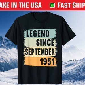 Legendary Awesome Since September 1951 70th Birthday 70 Years Old Tee Shirts