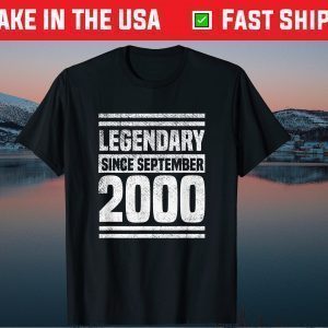 Legendary Since Birthday September 2000 21th Birthday Unisex Shirt