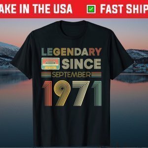 Legendary Since Tape Birthday September 1971 50Th Birthday Gift Shirt