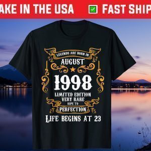 Legends Are Born in August 1998 23 Years Us 2021 T-Shirt
