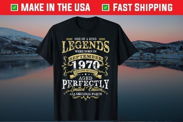 Legends September 1970 51th Birthday 51 Years Old Gift Shirt