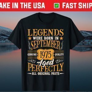 Legends September 1975 46th Birthday 46 Year Old Us 2021 Shirt