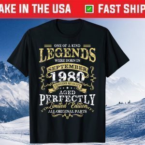 Legends September 1980 40th Birthday 40 Years Old Unisex Shirt