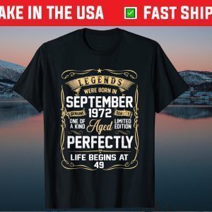 Legends Were Born In September 1972 49Th Birthday Classic T-Shirt