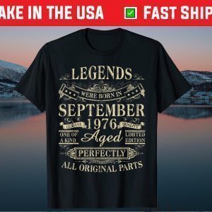 Legends Were Born In September 1976 45th Birthday Unisex T-Shirt