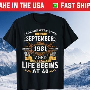 Legends Were Born In September 1981 40th Birthday Gift T-Shirt