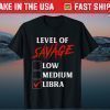 Level Of Savage Libra Gift T-Shirt