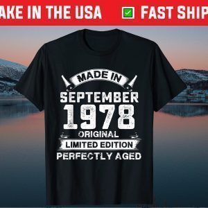 Made In September 1978 43th Birthday 43 Years Old Us 2021 Shirt