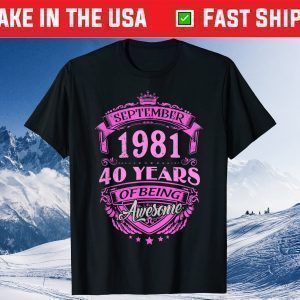 Made In September 1981 40 Years Of Being Awesome Classic Shirt