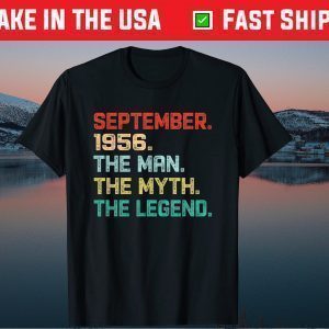 Man Myth Legend September 1956 Birthday 63 Years Old Gift Shirt