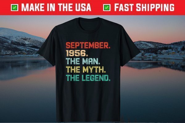 Man Myth Legend September 1956 Birthday 63 Years Old Gift Shirt