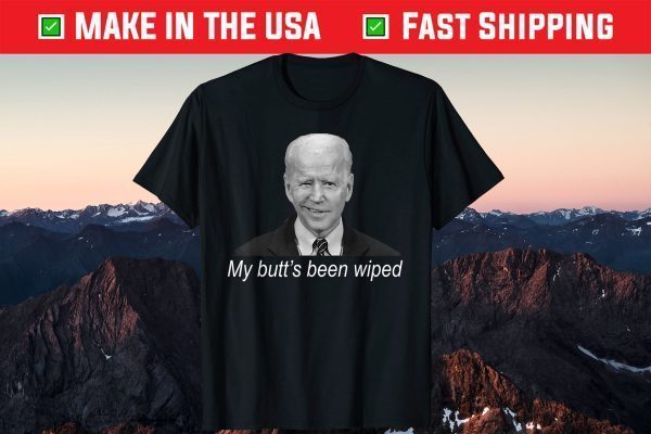 Buy My Butt's Been Wiped MyButtsBeenWhipped Biden Shirt