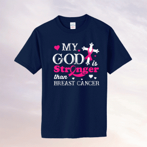 My God Is Stronger Than Breast Cancer Awareness Tee Shirt