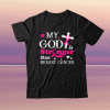 My God Is Stronger Than Breast Cancer Awareness Tee Shirt