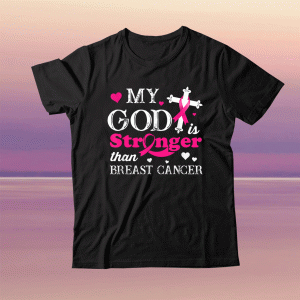 My God Is Stronger Than Breast Cancer Awareness Tee Shirt
