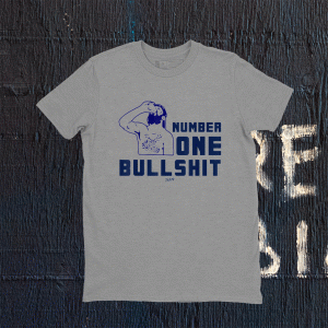 Number One Bullshit Stop He Is A Legend Tee Shirt