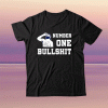 Number one bullshit funny tee shirt