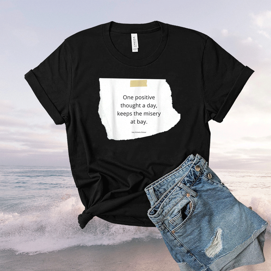One Positive Thought A Day Keeps The Misery At Bay Tee Shirt