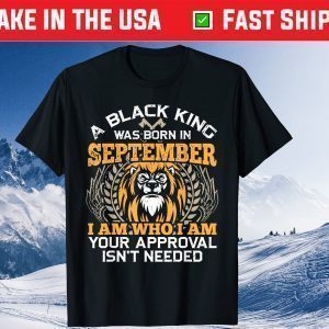 Proud King Was Born In September Lion Birthday Gift Shirt