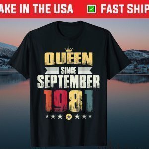 Queen Since September 1981 40th Birthday Gift T-Shirt
