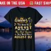 Real Queens Are Born On August 2nd Birthday Unisex T-Shirt