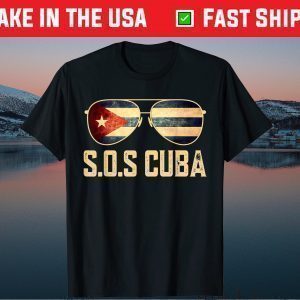 S.O.S Cuba Flag Retro Cuban Sunglasses Gift T-Shirt