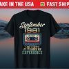 SEPTEMBER 1981 I Am Not 50 Im 18 with 21 Years Of Experience Tee Shirts