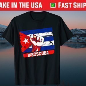 SOS Cuba Cuba Flag, Cuban Fist, Free Cuba Libre 2021 Cuban Classic T-Shirt