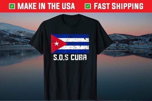 SOS Cuba El cambio es ya Abajo la Dictadura Bandera Cubana Tee Shirt