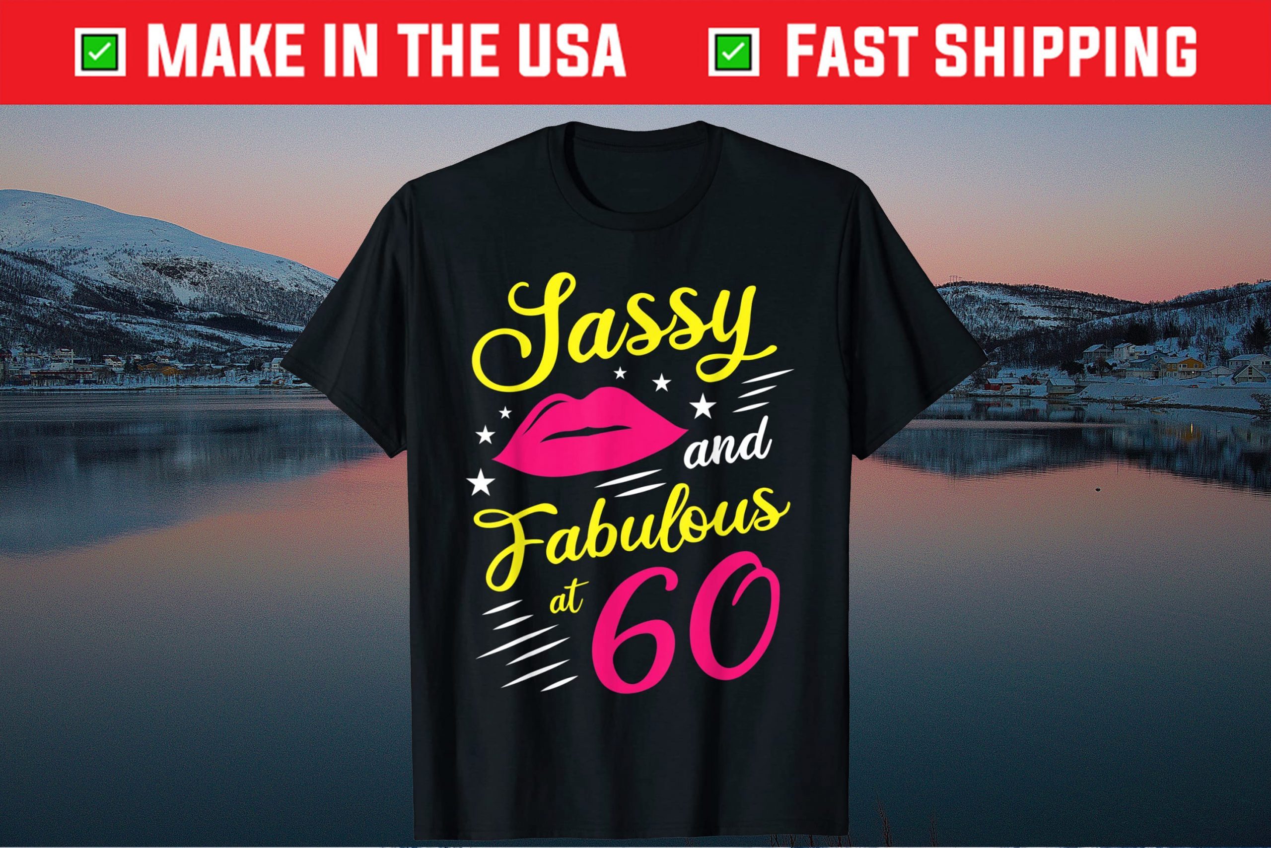 Sassy And Fabulous At 60 Year Old Birthday Party Celebration Gift T-Shirt Sassy And Fabulous At 60 Year Old Birthday Party Celebration Gift T-Shirt